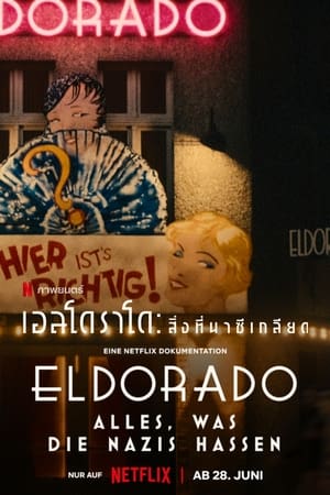 Eldorado: Everything the Nazis Hate (2023) เอลโดราโด สิ่งที่นาซีเกลียด ดูหนังออนไลน์ HD