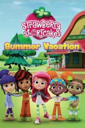 Strawberry Shortcake’s Summer Vacation (2024) วันหยุดฤดูร้อนของสตรอเบอร์รี่ ชอร์ทเค้ก ดูหนังออนไลน์ HD